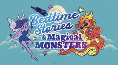 FANTASY FEST Bedtime Stories & Magical Monsters