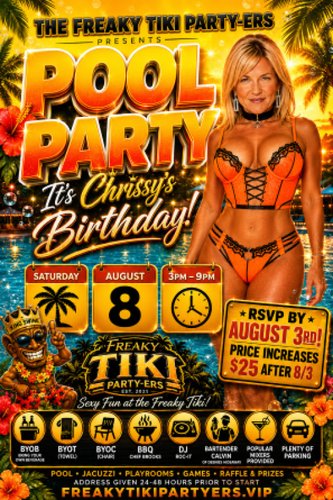 FREAKY TIKI POOL PARTY CELEBRATING CHRISSY'S B-DAY