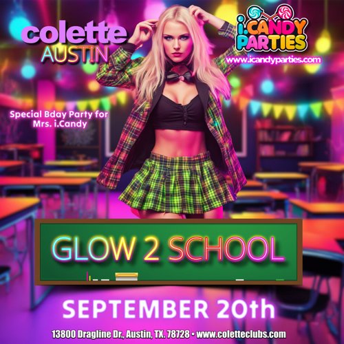 i.candy presents Glow 2 School @ colette Austin