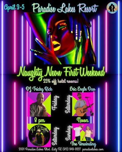 Naughty Neon 1st Weekend at Paradise Lakes Resort
