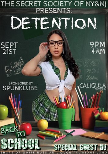 THE SECRET SOCIETY OF NY&NJ PRESENTS DETENTION THE SEXY SCHOOLGIRL EDITION 2024 AT CALIGULA NY