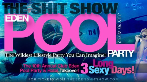 The Shit Show Eden Pool Party